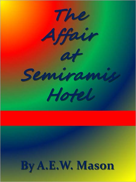 The Affair at the Semiramis Hotel