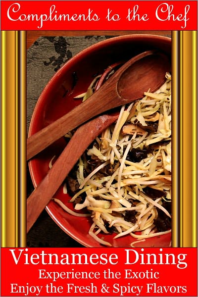 Vietnamese Dining - Experience the Exotic; Enjoy the Fresh & Spicy Flavors
