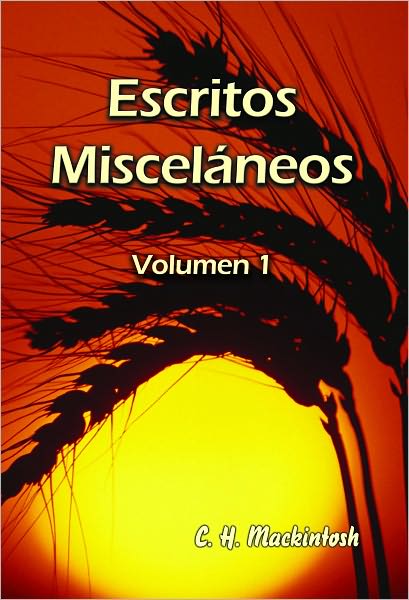 Escritos Miscel&aacute;neos: Volumen 1