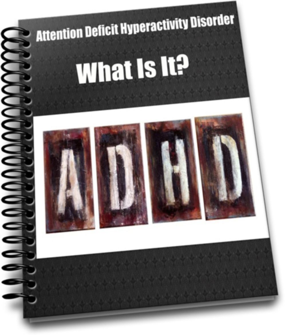 Attention Deficit Hyperactivity Disorder: What Is It?