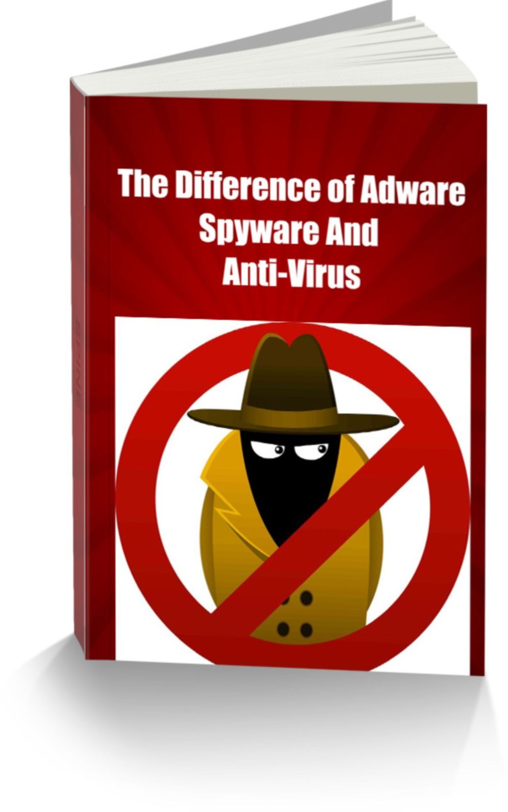 The Difference of Adware, Spyware and Anti-virus