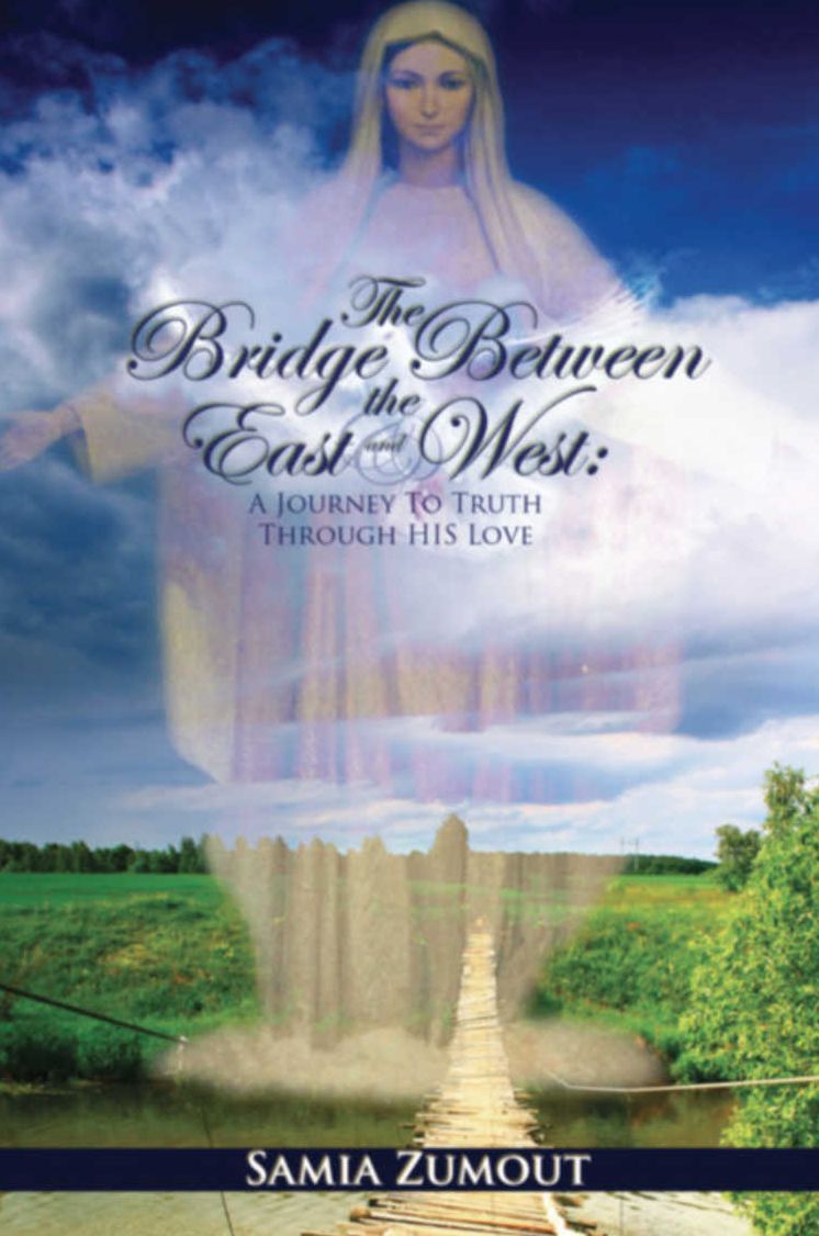 THE BRIDGE BETWEEN THE EAST AND WEST: A Journey to Truth through His Love