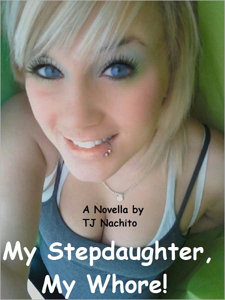 My Stepdaughter, My Whore!