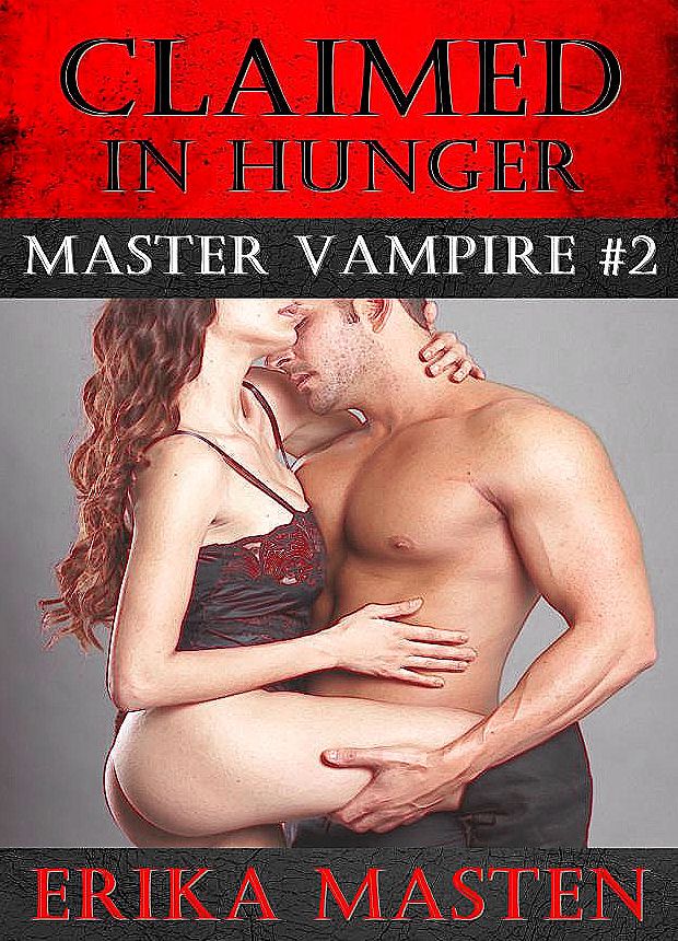 Claimed In Hunger: Master Vampire #2