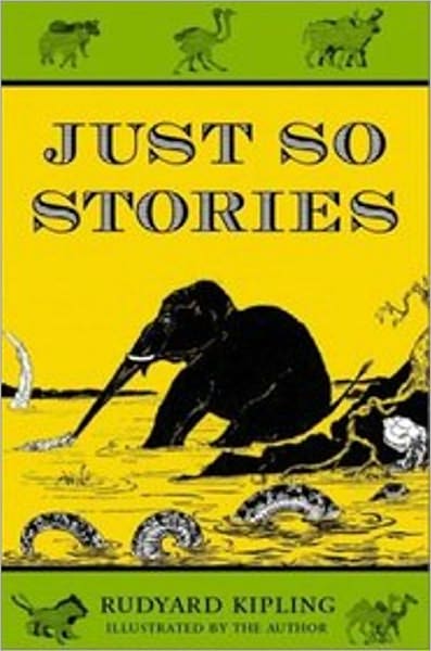Just So Stories by Rudyard Kipling (Complete Version)