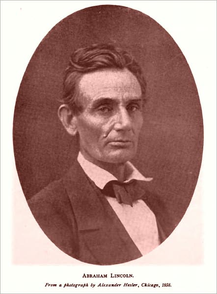 Abraham Lincoln, Volume 1 (of 2) The True Story Of A Great Life [Illustrated]