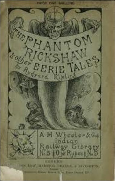The Phantom Rickshaw and Other Ghost Stories by Rudyard Kipling (Complete Version)