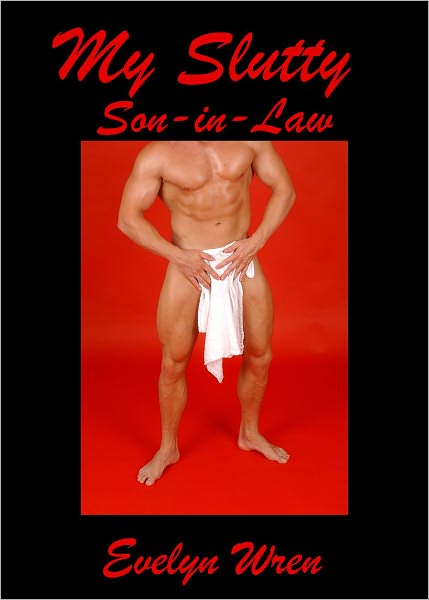 My Slutty Son-In-Law