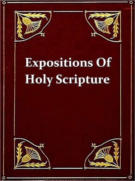 Ephesians, Epistles of St. Peter and St. John: Expositions of Holy Scripture