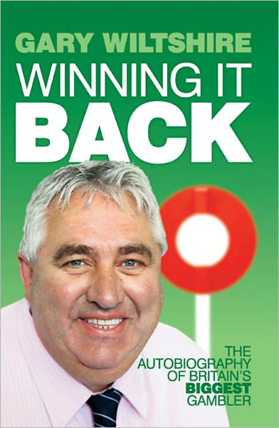 Winning It Back: The Autobiography of Britain's Biggest Gambler