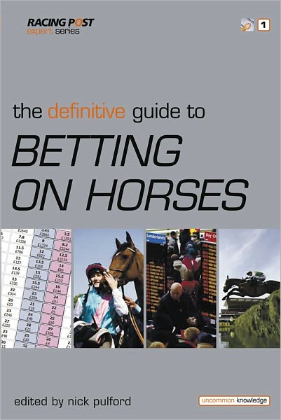 The Defintive Guide to Betting on Horses