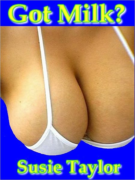 Got Milk? -- BDSM lactation Male Domination Female Submissive