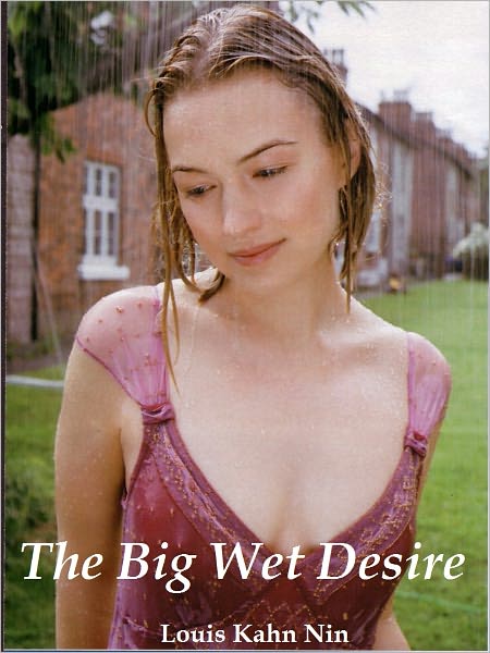 The Big Wet Desire