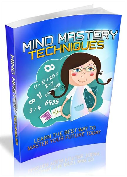 Mind Mastery Technique - Learn the Best Way to Master Your Future Today