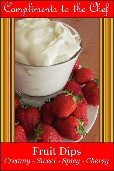 Fruit Dips Creamy - Sweet - Spicy – Cheesy
