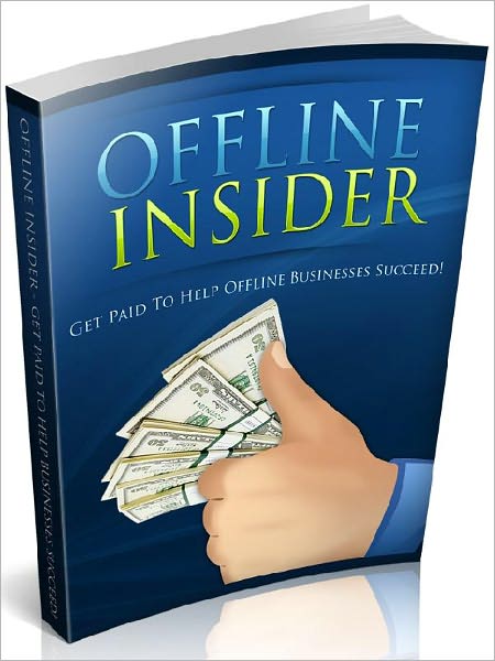 Offline Insider - Get Paid to Help Offline Businesses Get Online