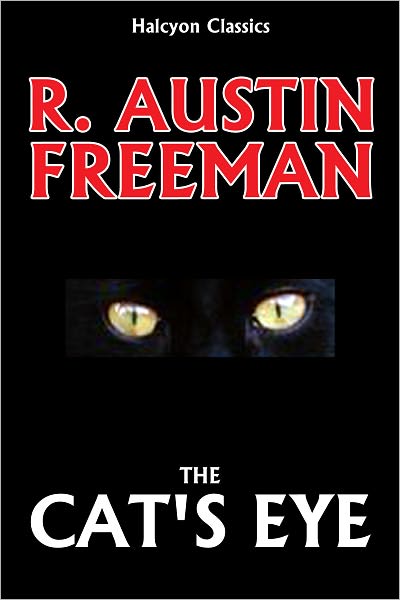 The Cat's Eye by R Austin Freeman [Thorndyke Mysteries #6]