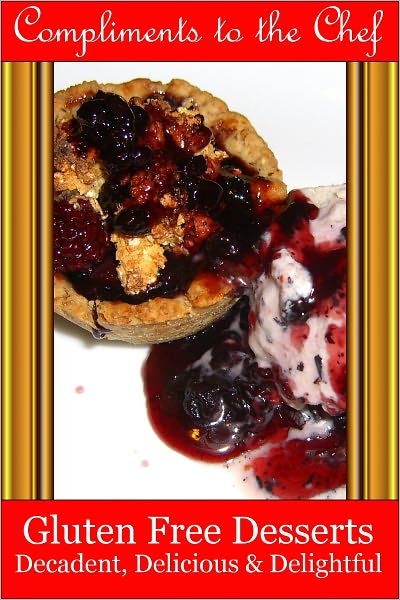 Gluten Free Desserts - Decadent, Delicious & Delightful