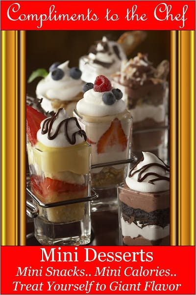 Mini Desserts - Mini Snacks - Mini Calories - Treat Yourself to Giant Flavor