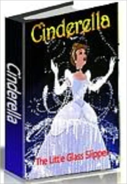 Cinderella Or The Little Glass Slipper