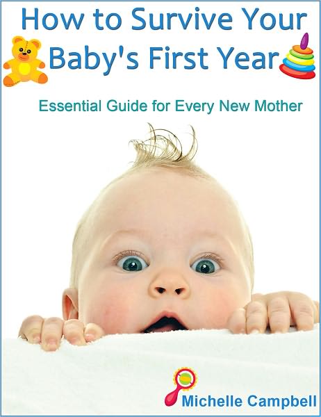 How to Survive Your Baby's First Year: Essential Guide for Every New Mother