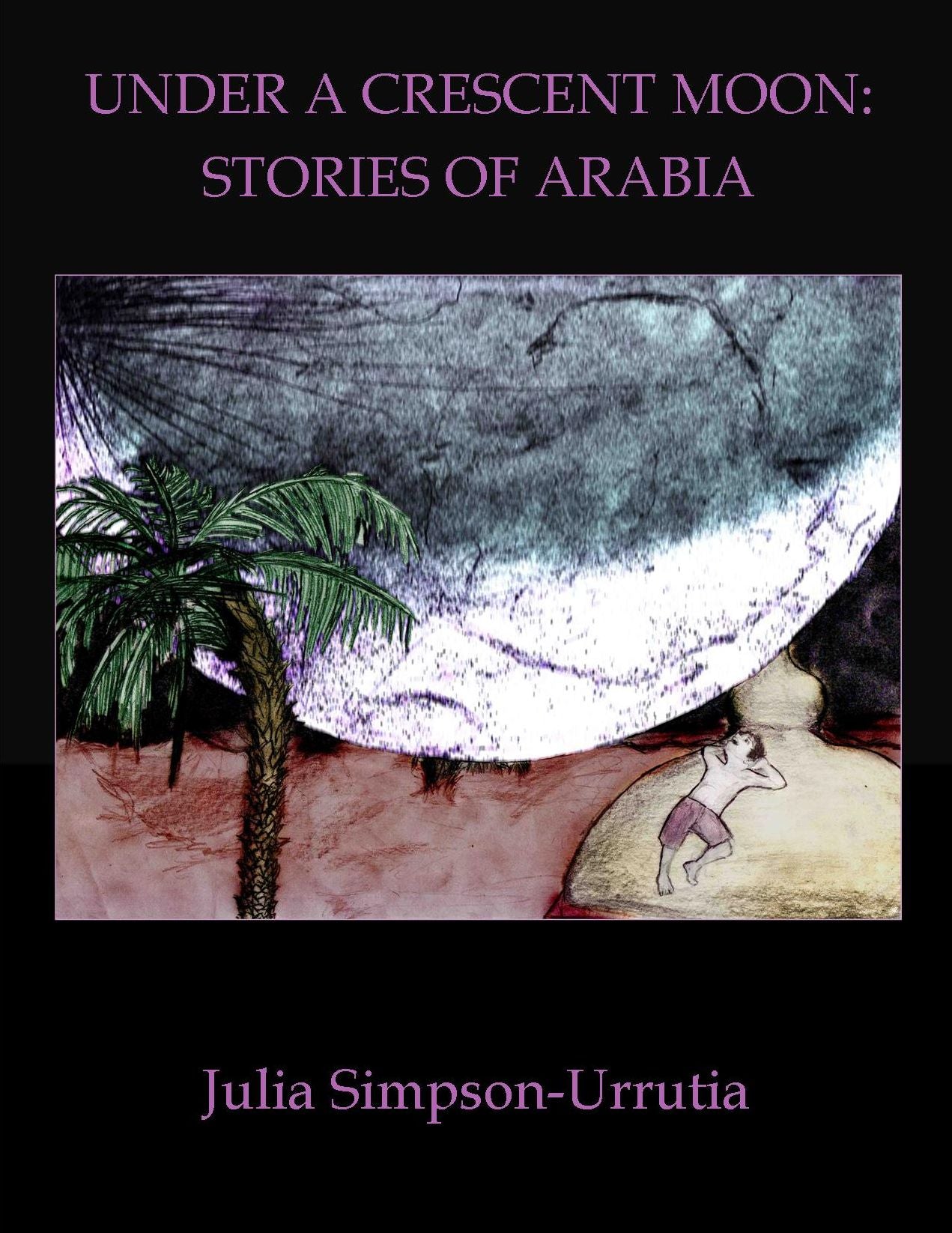 Under a Crescent Moon: Stories of Arabia