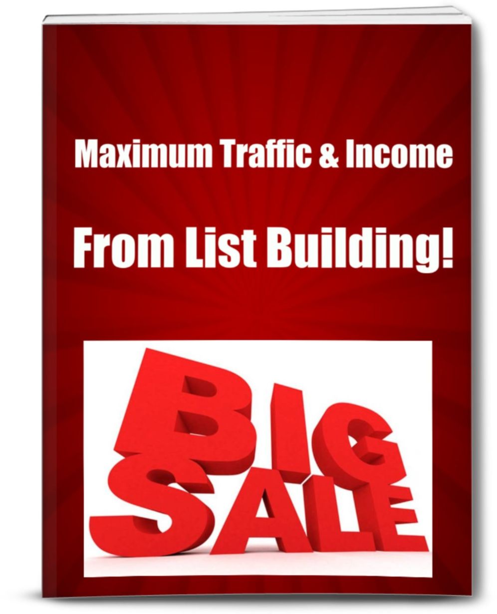 Maximum Traffic & Income From List Building!