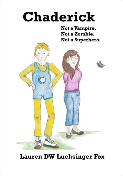 Chaderick: Not a Vampire. Not a Zombie. Not a Superhero