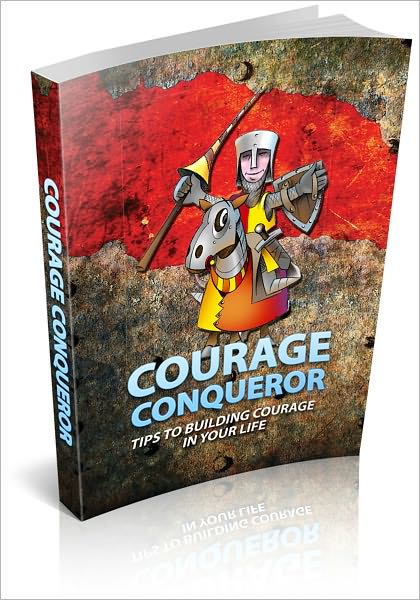 Courage Conqueror: Tips To Building Courage In Your Life! (Brand New)