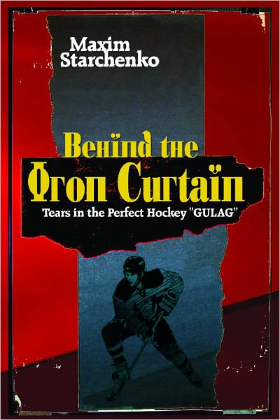 Behind the Iron Curtain: Tears in the Perfect Hockey "GULAG"