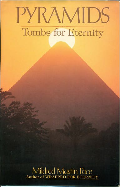 Pyramids Tombs for Eternity