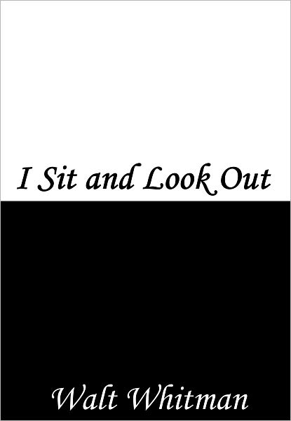 I Sit and Look Out