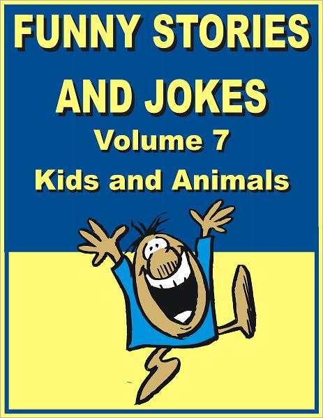 Funny stories and jokes - Volume 7 - Kids and Animals