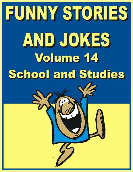 Funny stories and jokes - Volume 14 - School and Studies