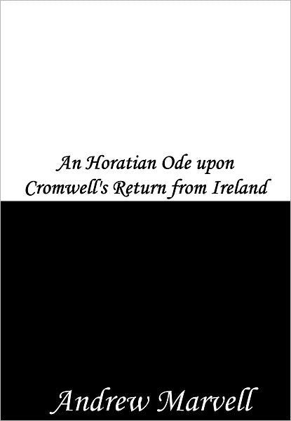 An Horatian Ode upon Cromwell's Return from Ireland
