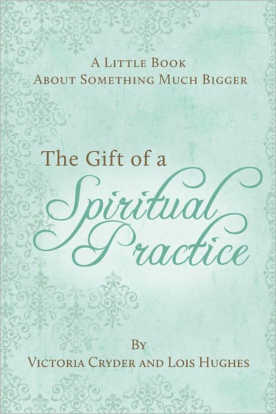 A Little Book About Something Much More: The Gift of a Spiritual Practice