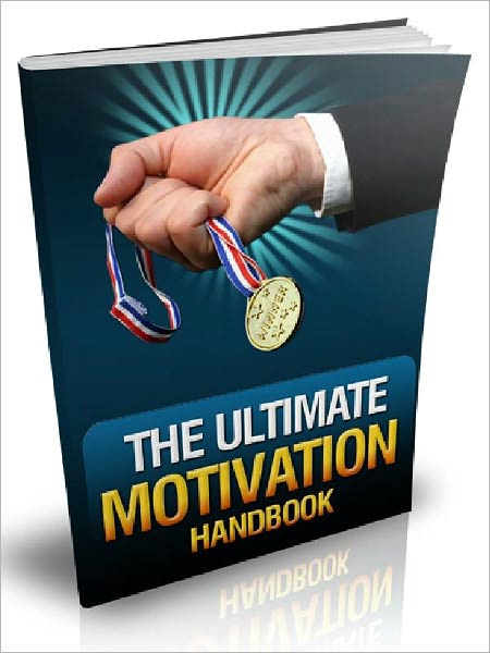 The Ultimate Motivation Handbook
