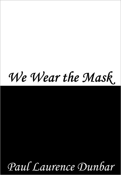 We Wear the Mask