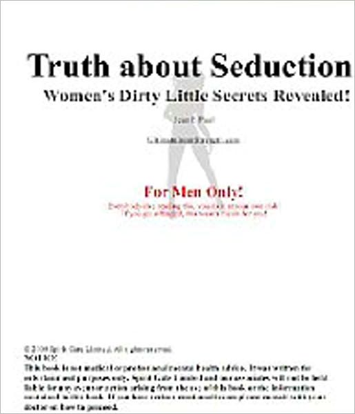 Truth about Seduction Women's Dirty Little Secret