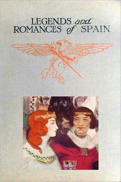 Legends & Romances of Spain by Lewis Spence(Illustrated edition)