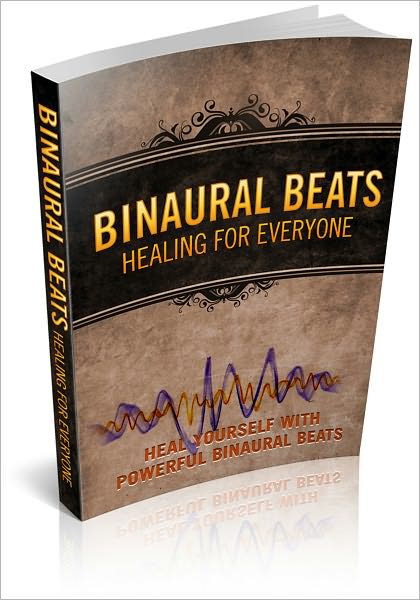 Binaural Beats: Healing For Everyone! (Brand New)