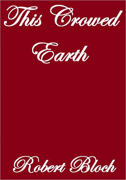 This Crowded Earth
