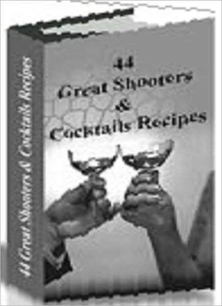 44 Great Shooters & Cocktails Recipes