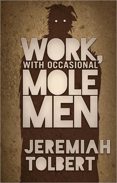 Work, With Occasional Molemen