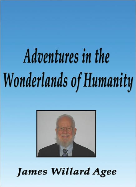 Adventures in the Wonderlands of Humanity