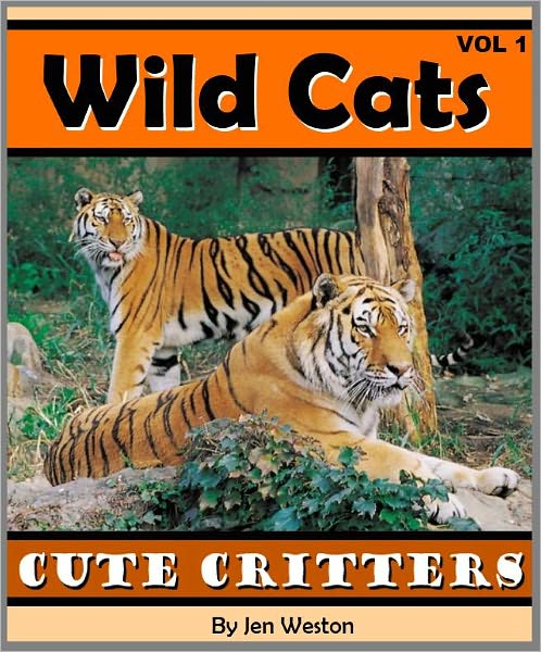 Wild Cats - Volume 1 (A Photo Collection of Adorable Wild Cats including Tigers, Lions, Cheetahs and More!)