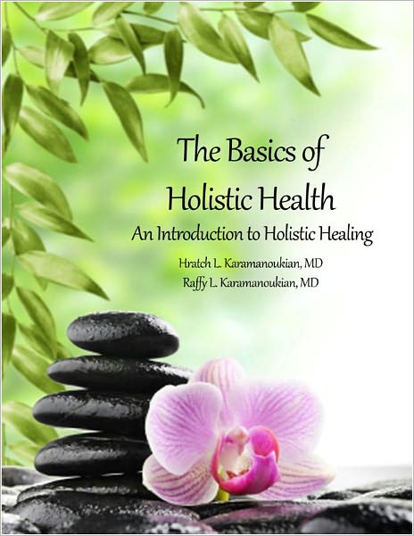 The Basics of Holistic Health: An Introduction to Holistic Healing