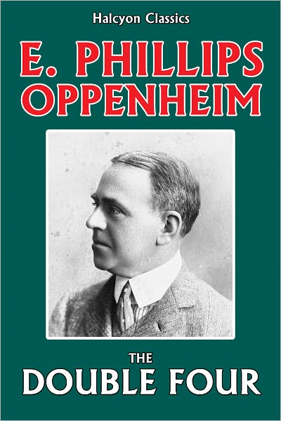 The Double Four by E. Phillips Oppenheim