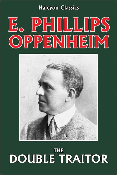The Double Traitor by E. Phillips Oppenheim