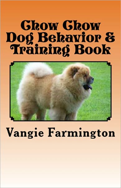 Chow Chow Dog Behavior & Training Book